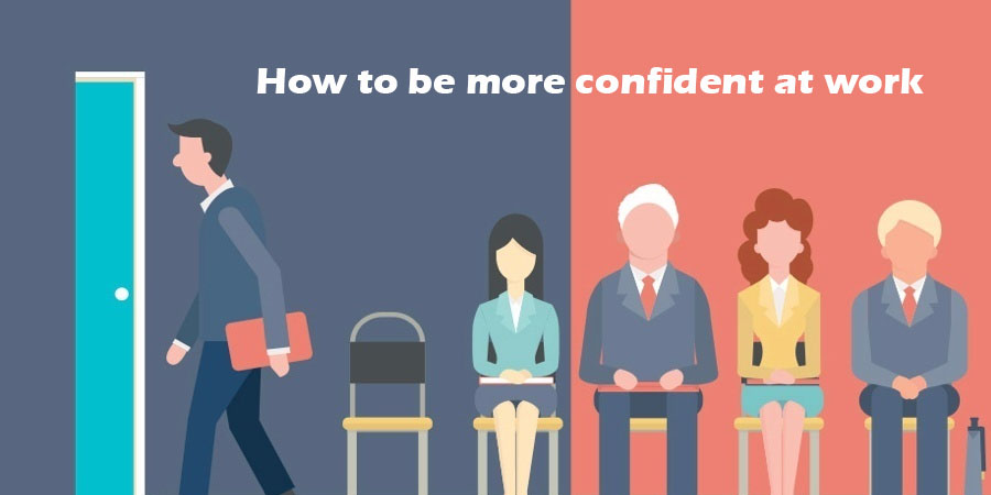 How to be more confident at work